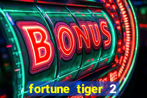 fortune tiger 2 demo free